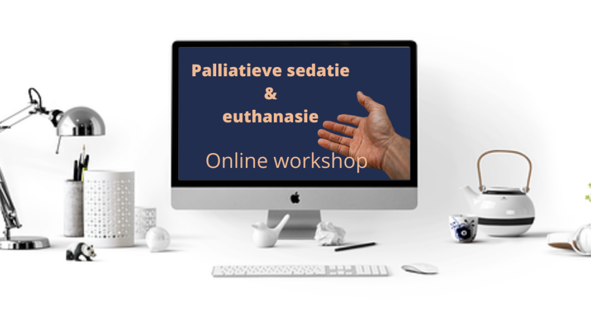 Workshop Palliatieve Sedatie En Euthanasie