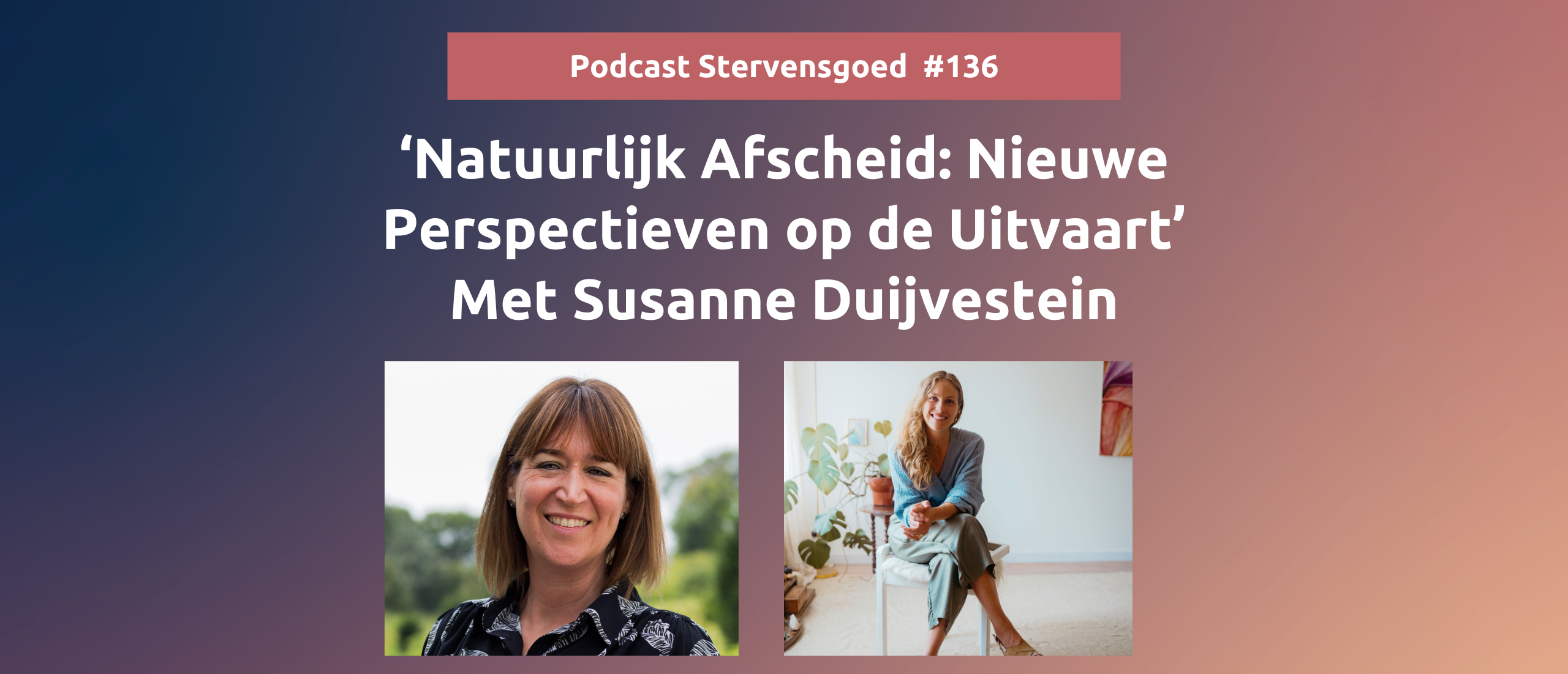 Natuurlijk Afscheid: Nieuwe Perspectieven op de Uitvaart Met Susanne Duijvestein