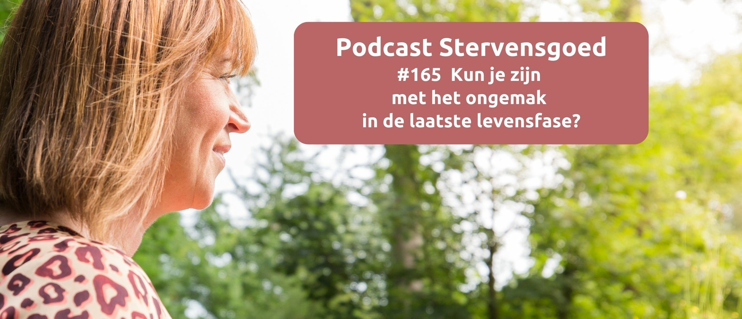 # 165 Kun je zijn met het ongemak in de laatste levensfase?