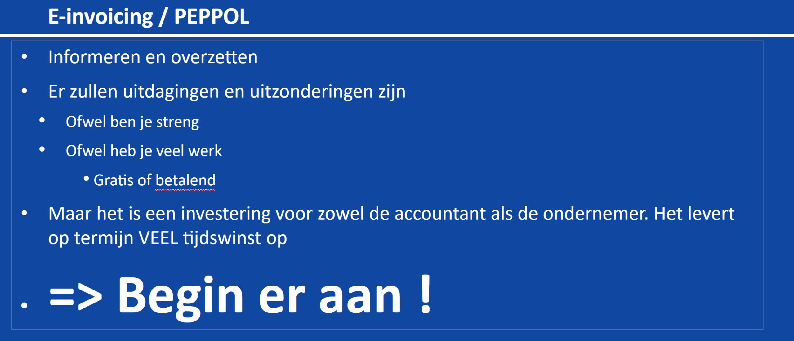 Recap webinar 11/06 E-invoicing update en ervaringsuitwisseling: hoe pak je de roll-out aan, hoe informeer je, hoe neem je de kleinste ondernemers mee