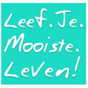 Leef je mooiste leven
