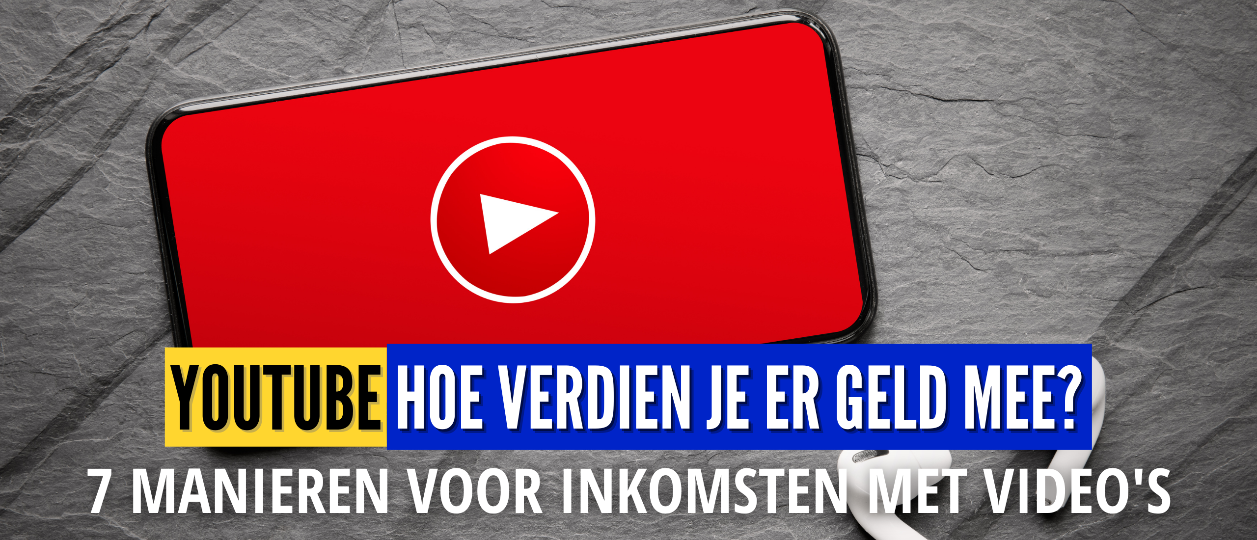 Geld Verdienen met YouTube? 7 Manieren Om Te Cashen Met Video!