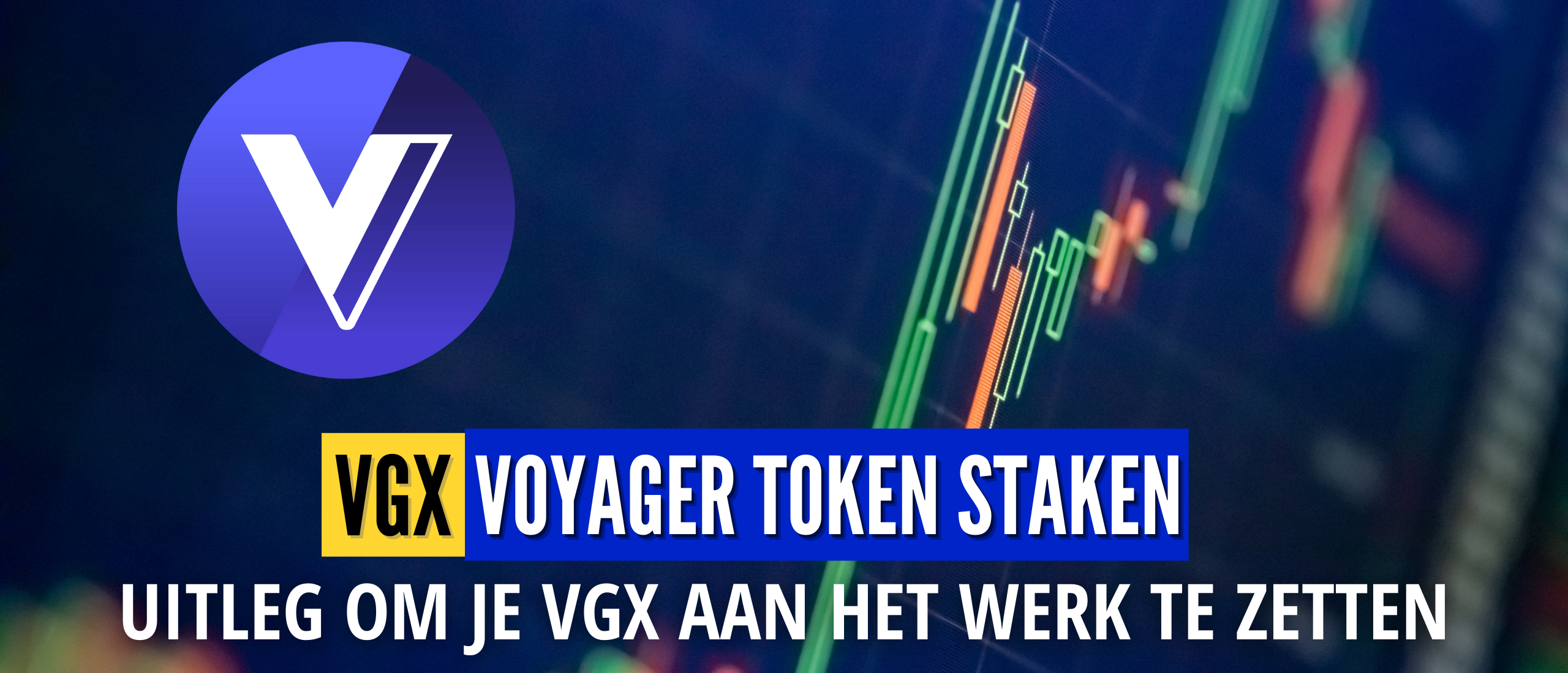 Voyager Token (VGX) Staken bij Binance | Uitleg, Rewards + Stappenplan
