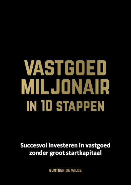 vastgoedmiljonair in 10 stappen vastgoedmiljonair in 10 stappen