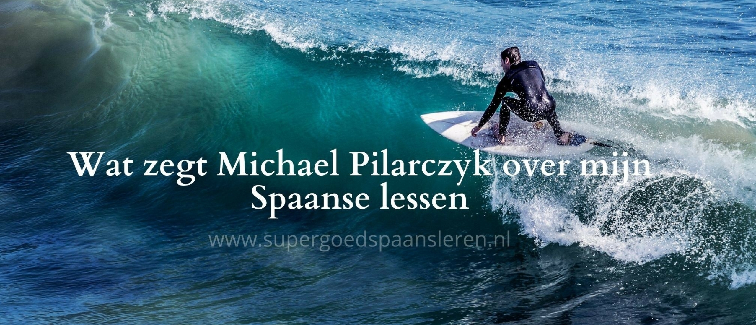 Wat zegt Michael Pilarczyk over mijn Spaanse lessen