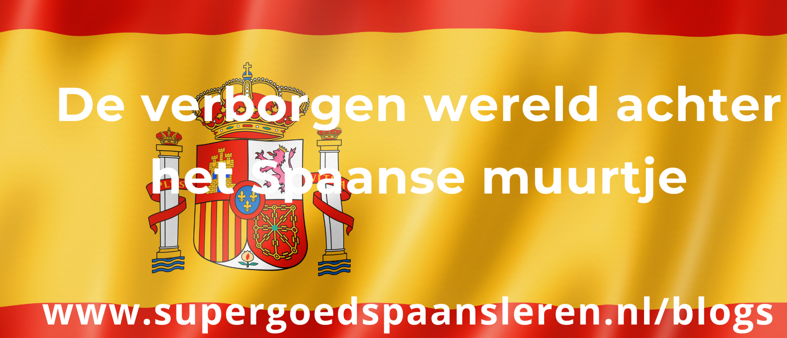 De verborgen wereld achter het Spaanse muurtje