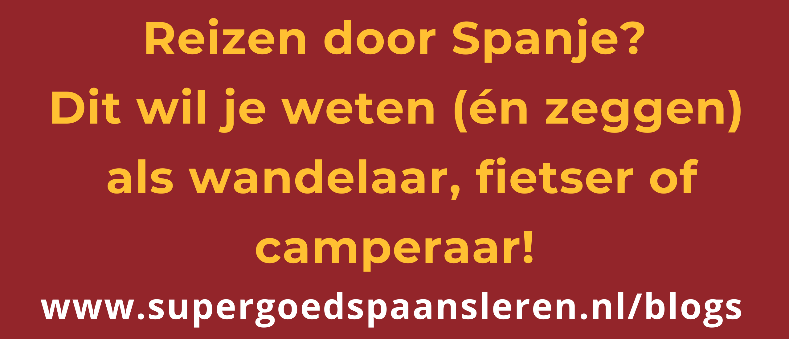 Reizen door Spanje? Dit wil je weten (én zeggen) als wandelaar, fietser of camperaar!