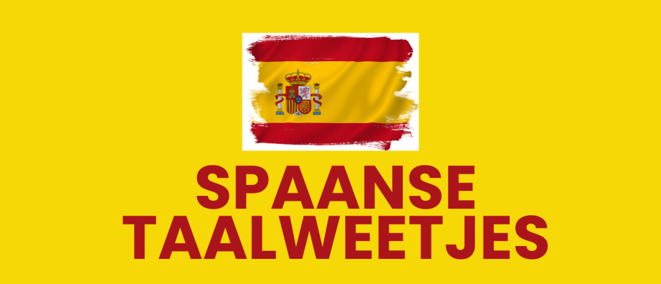 Spaanse Taalweetjes Deel 2 – Kleine woorden, groot verschil