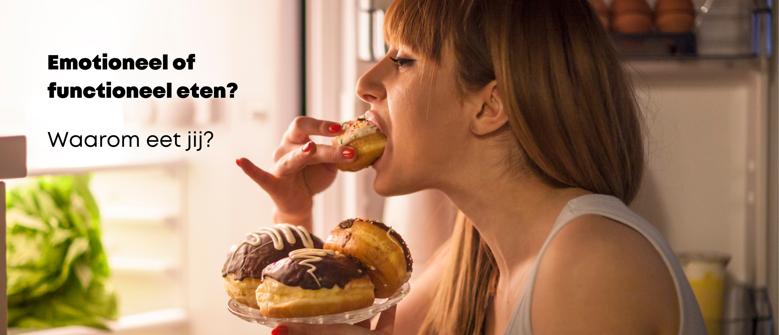 Emotioneel of functioneel eten? Waarom eet jij?