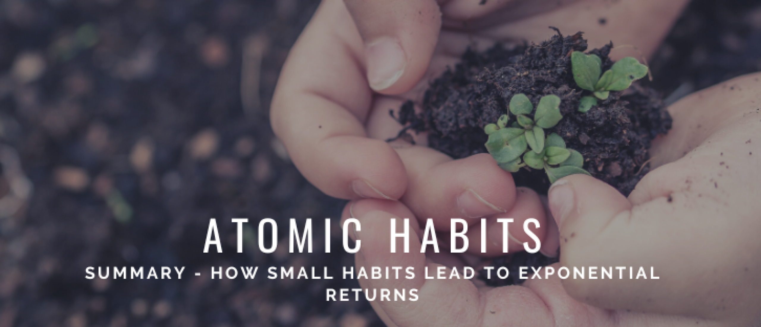Atomic Habits Summary | Happy Investors