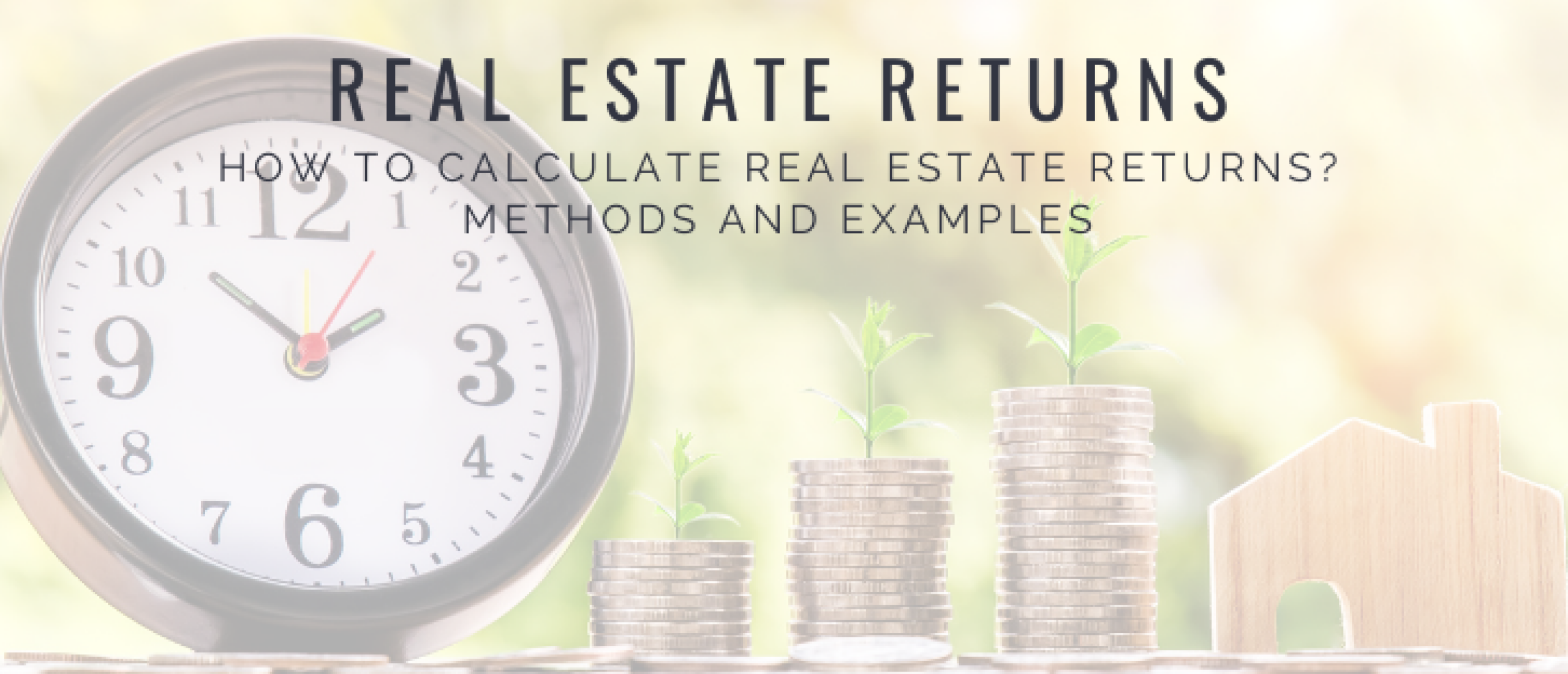 Real Estate Returns: Calculating Returns + Examples