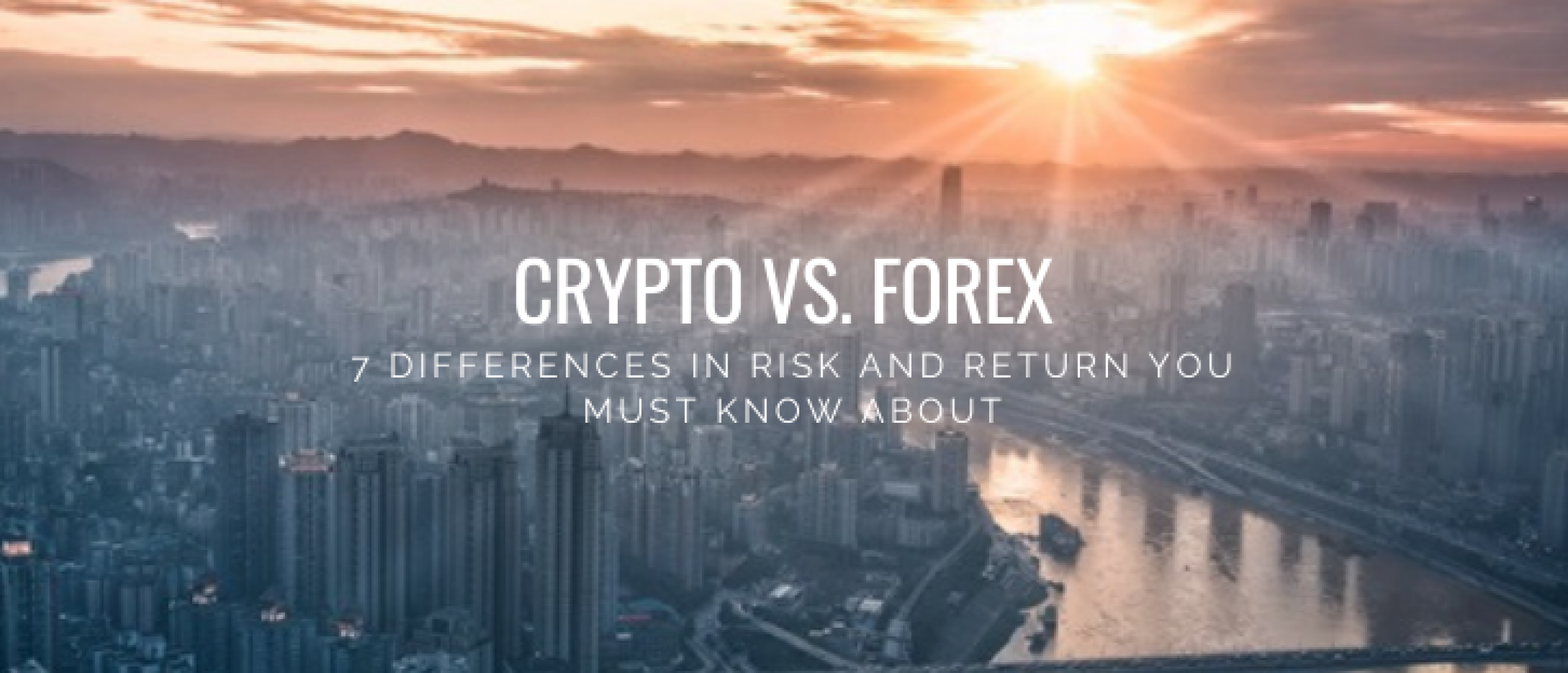 Crypto vs. Forex: 7 Differences Risk and Return