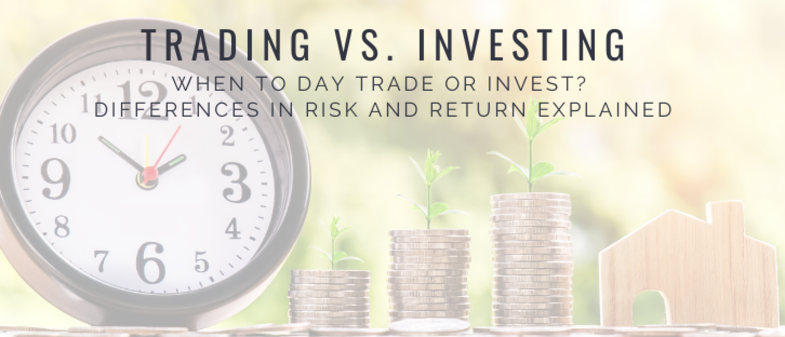 Day Trading or Investing: Differences, Risks and Returns