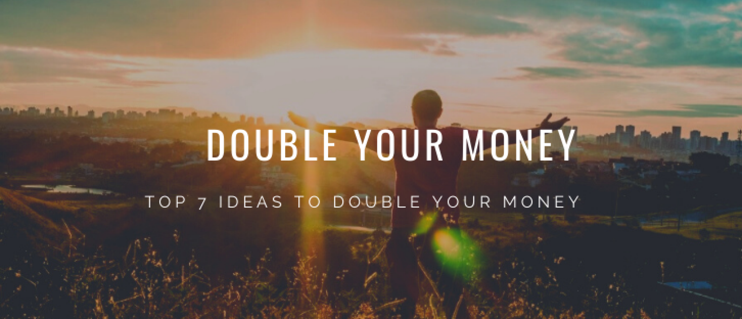 TOP 7 Ideas to Double Your Money | Happy Investors