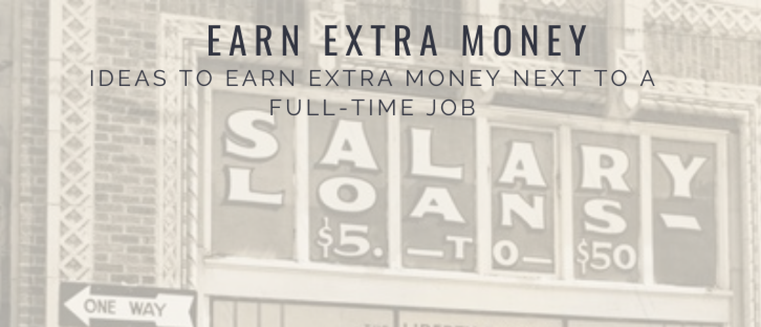 Earn Extra Money Next To a Full-time Job? 7 Ideas [2022]