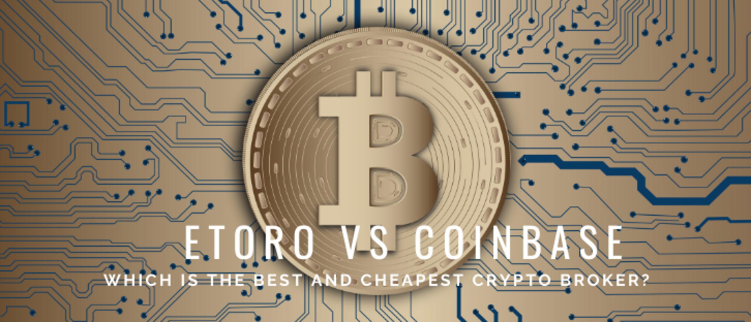 Compare eToro vs. Coinbase to Buy Crypto: Cheapest Choice?
