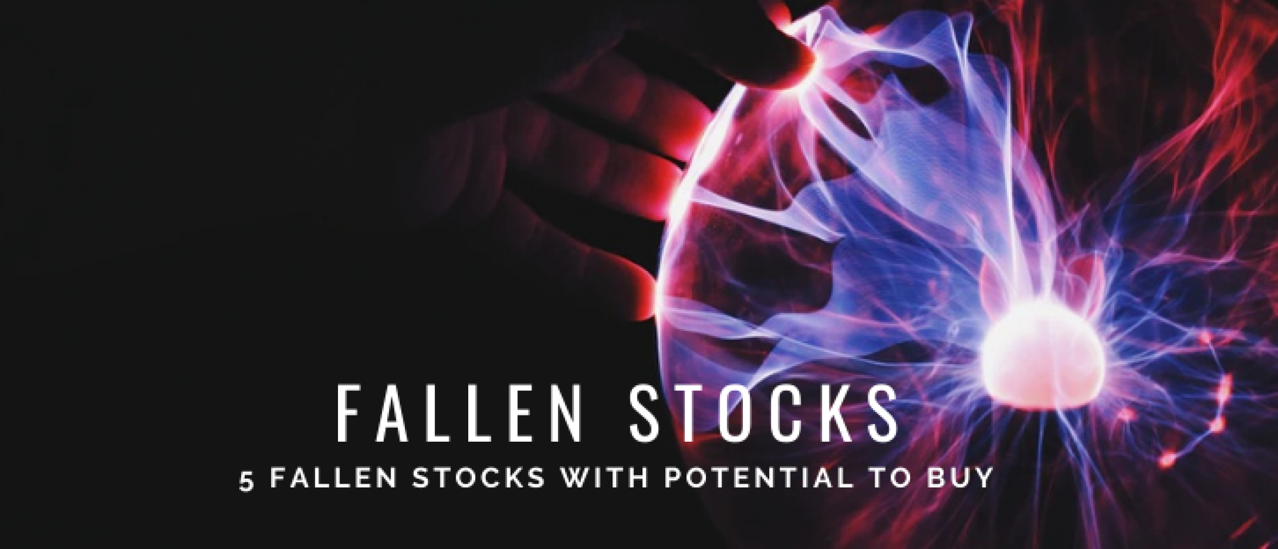 5x Fallen Stocks with Potential [2022] Large Price Declines