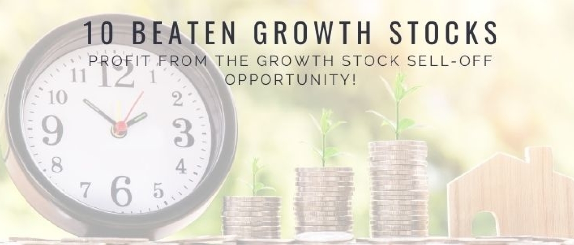 Growth Stock Sell-Off Opportunity: 10 Beaten Growth Stocks