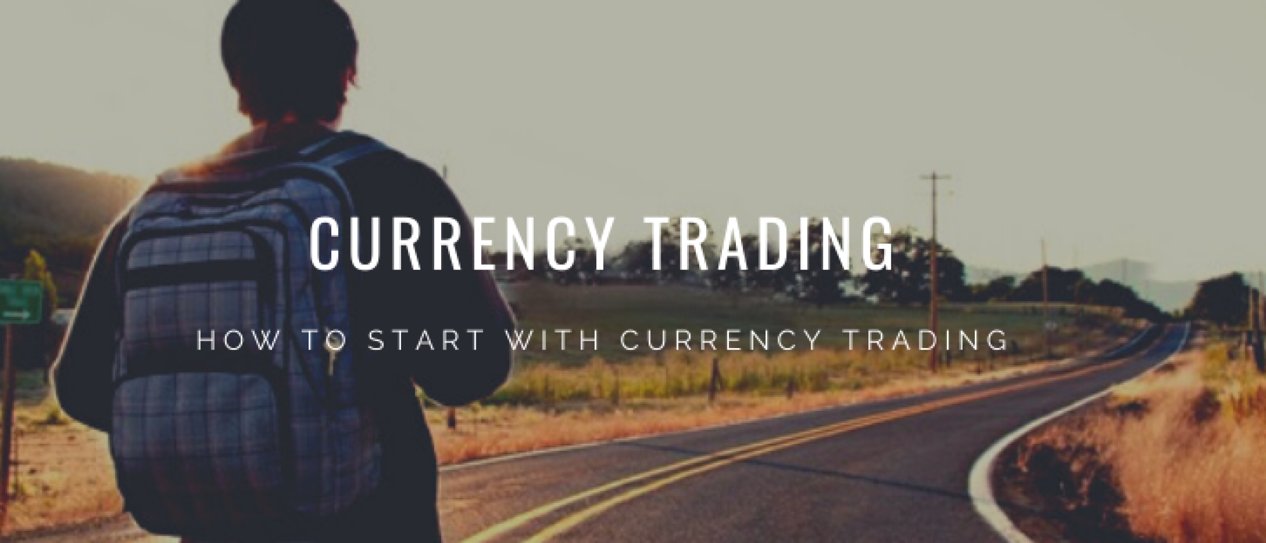 Currency Trading Explained: How To Begin Trading in Currencies?
