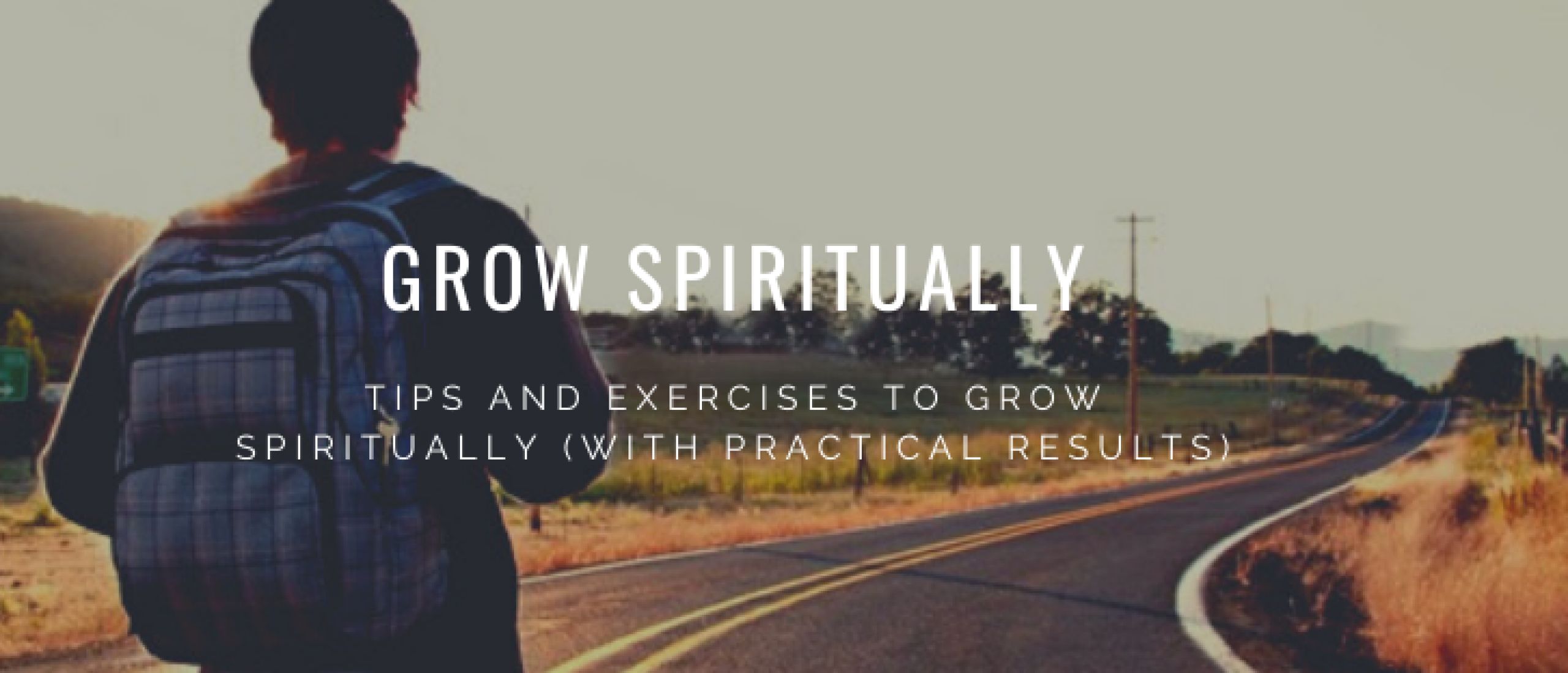 How to grow spiritually? 9 Practices and Tips