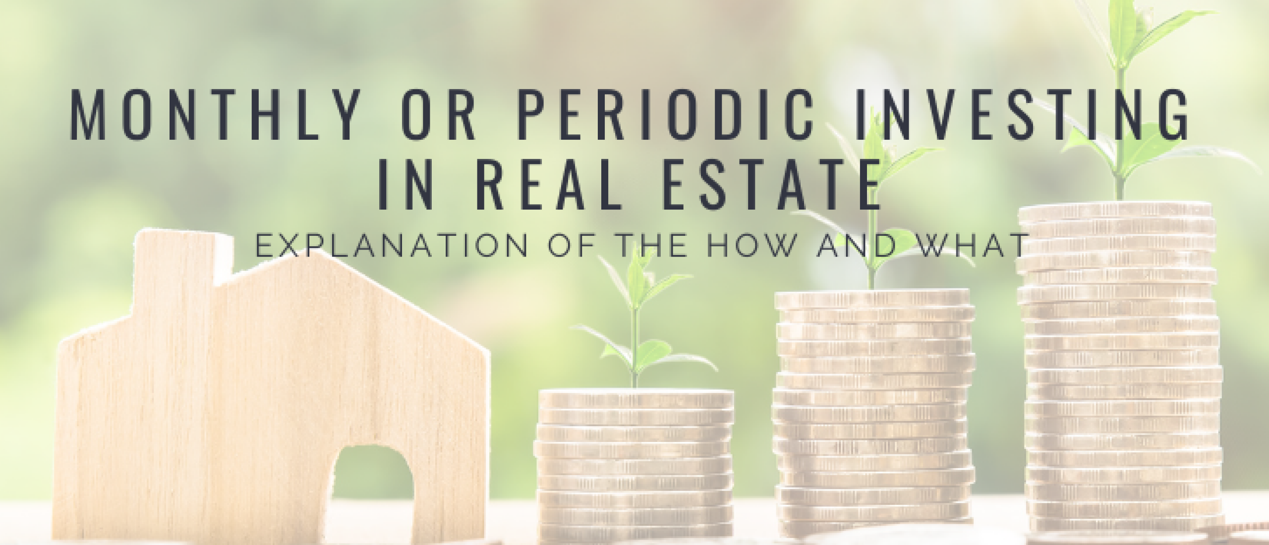 Monthly or Periodic Investing in Real Estate | Happy Investors