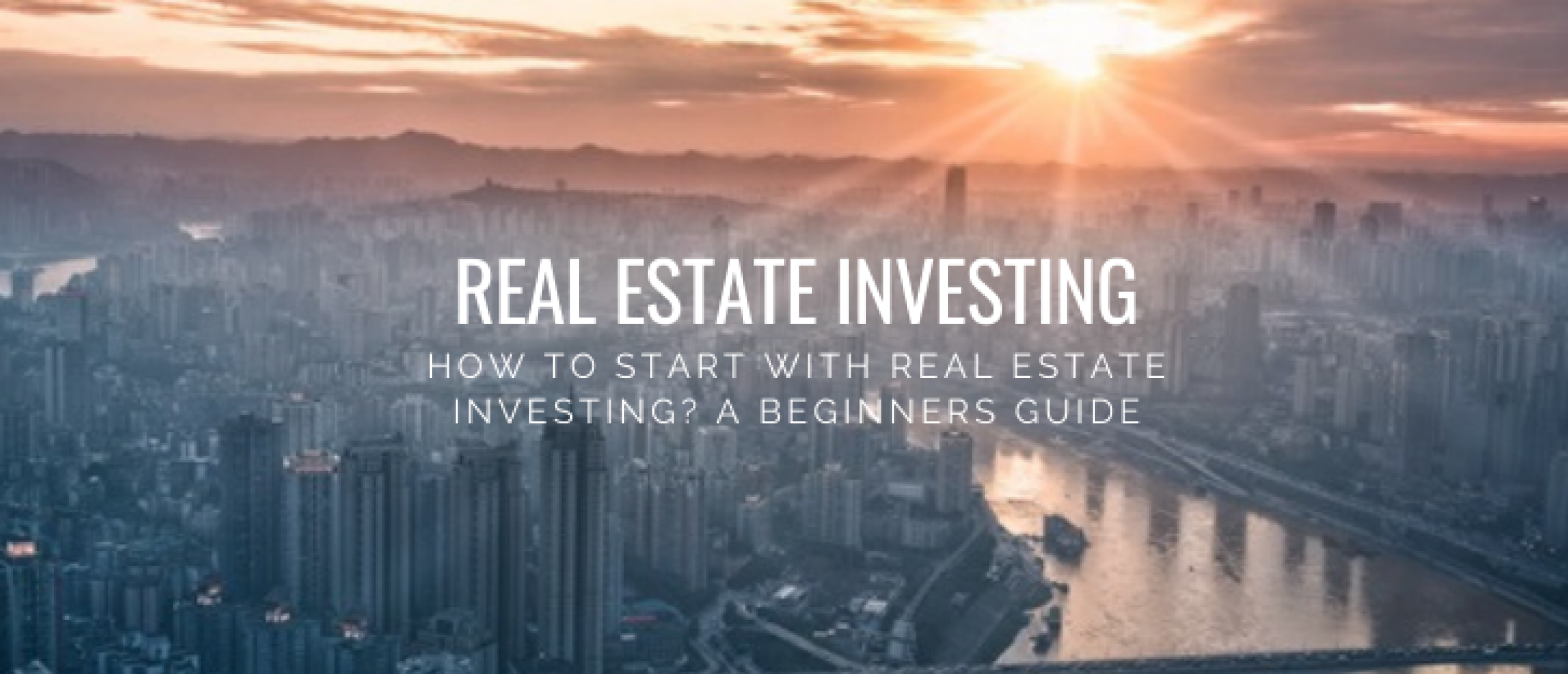 How to Start With Real Estate Investing? [2022] Beginners Guide