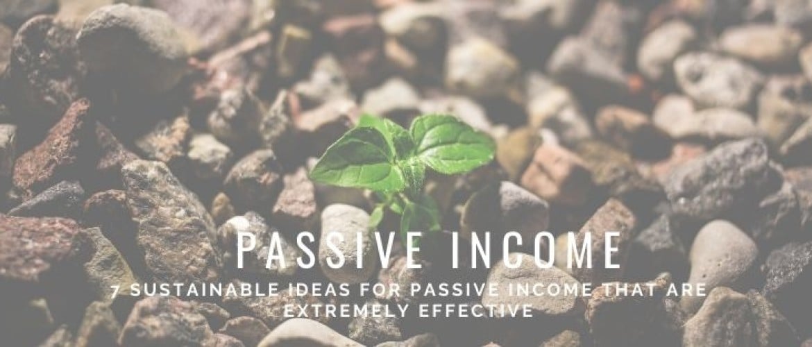 7 Best Passive Income Ideas for 2022!