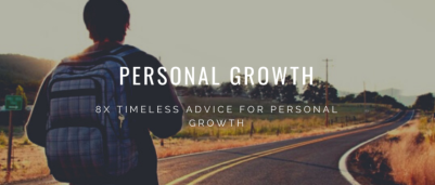 Personal Growth: 8x Timeless Advice for Personal Growth