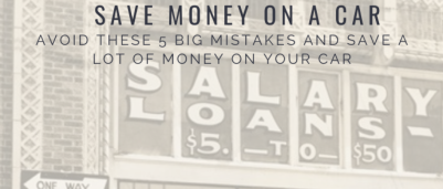 Save money on car? Avoid these 5 Big Mistakes! Savings Tips