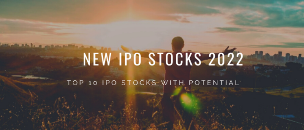 TOP 10 New IPO Stocks for 2022: IPO’s to buy right now