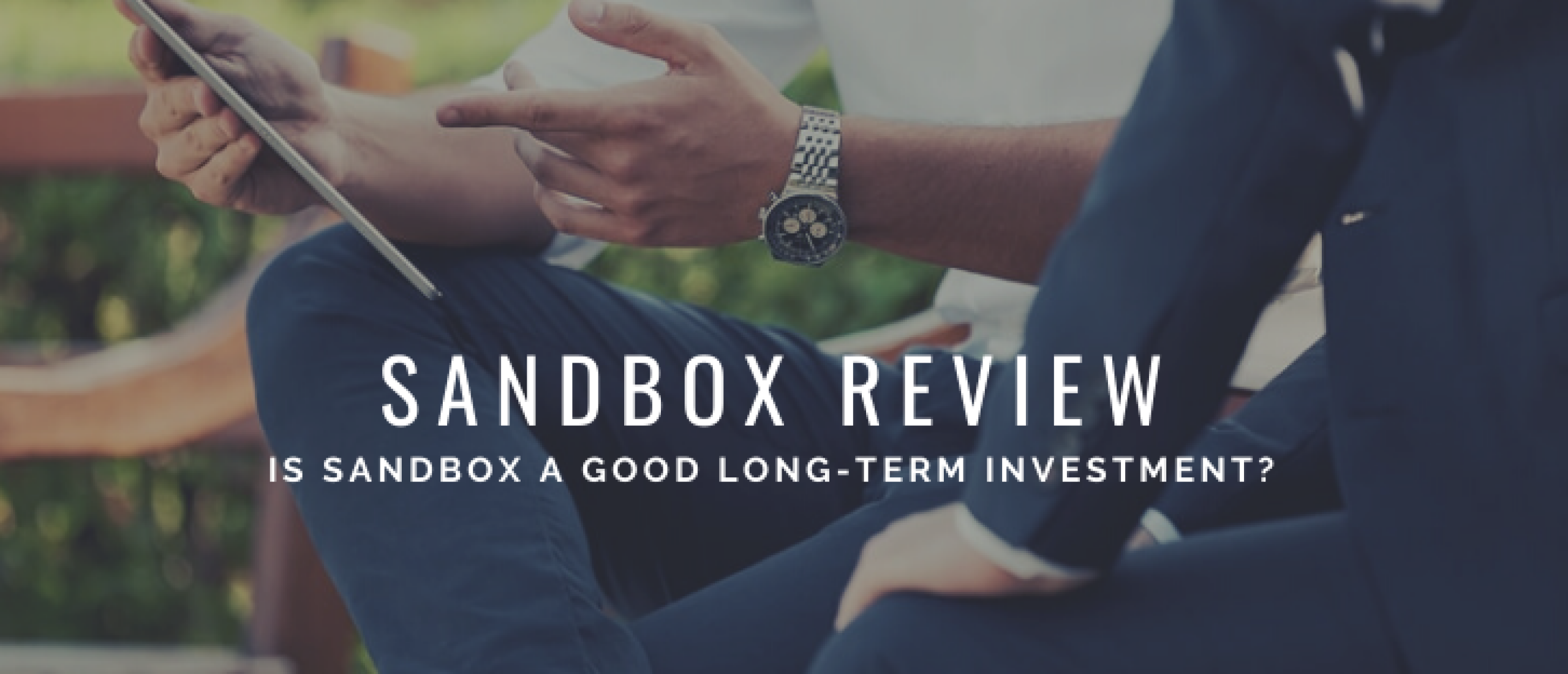 Sandbox Metaverse Review: Why (Not) Invest in Sandbox?