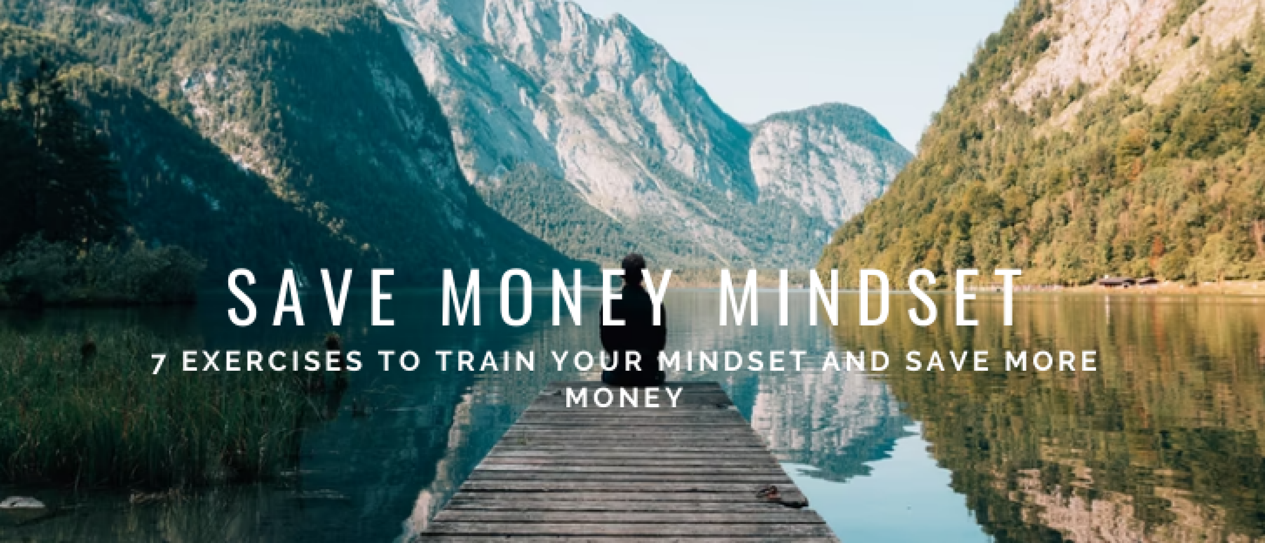 Save Money Mindset: 7 Exercises To Practice Daily