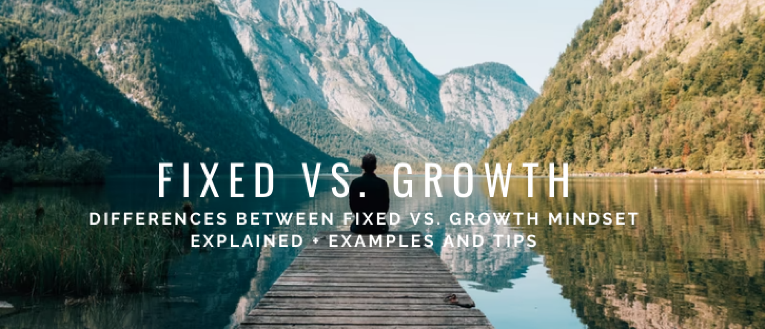 Fixed and Growth Mindset: Differences, Examples and Tips