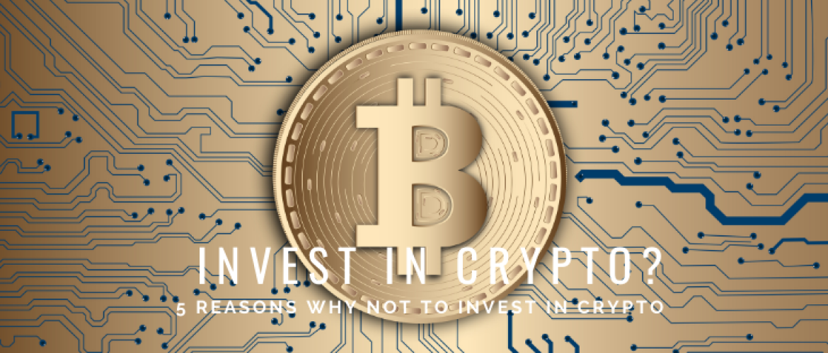 5 Reasons Why NOT to Invest in Crypto! Tips & Examples