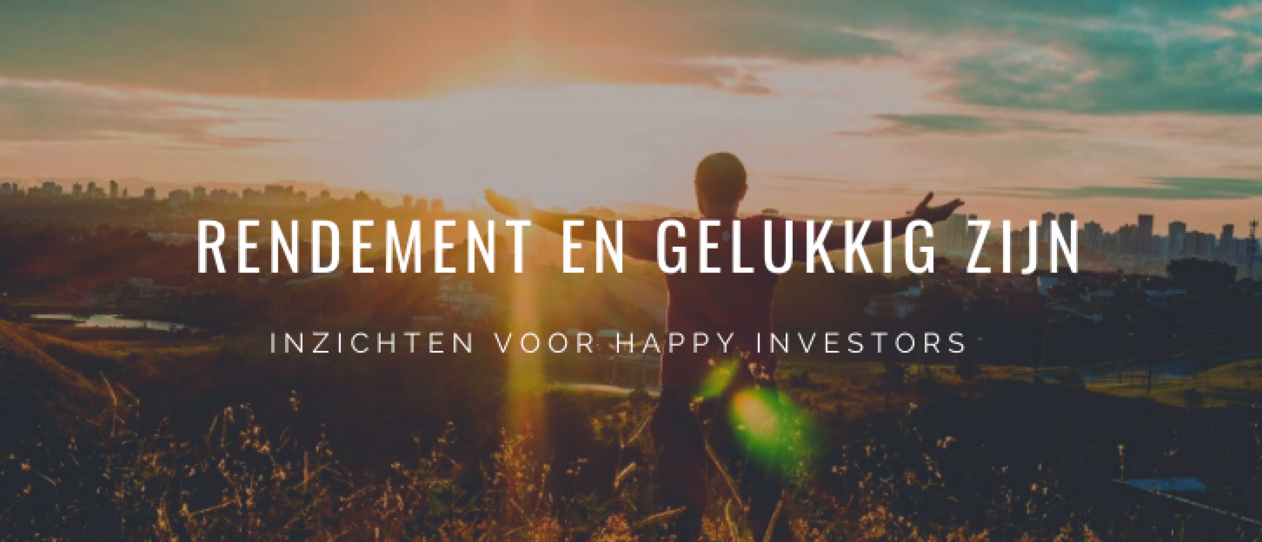 Rendement en Gelukkig Zijn | Happy Investors