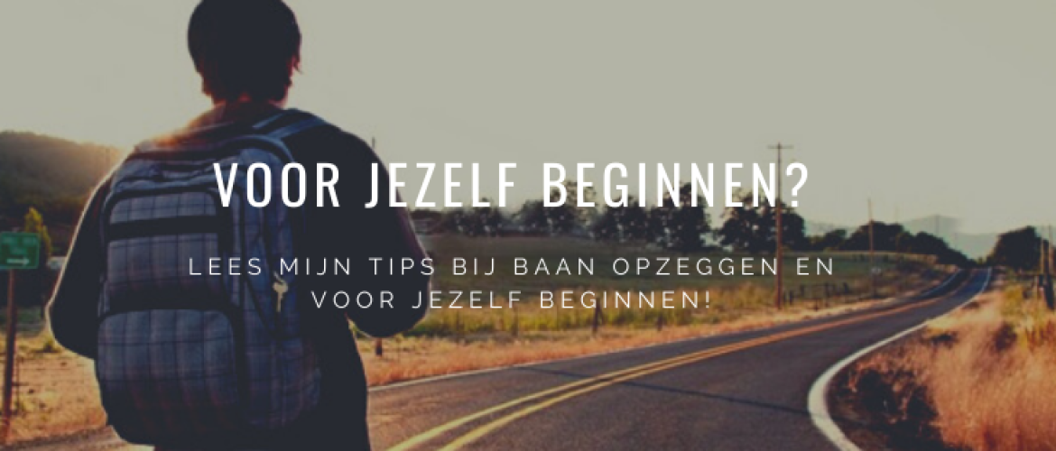 Tips bij Baan Opzeggen en Voor Jezelf Beginnen met Beter Begin