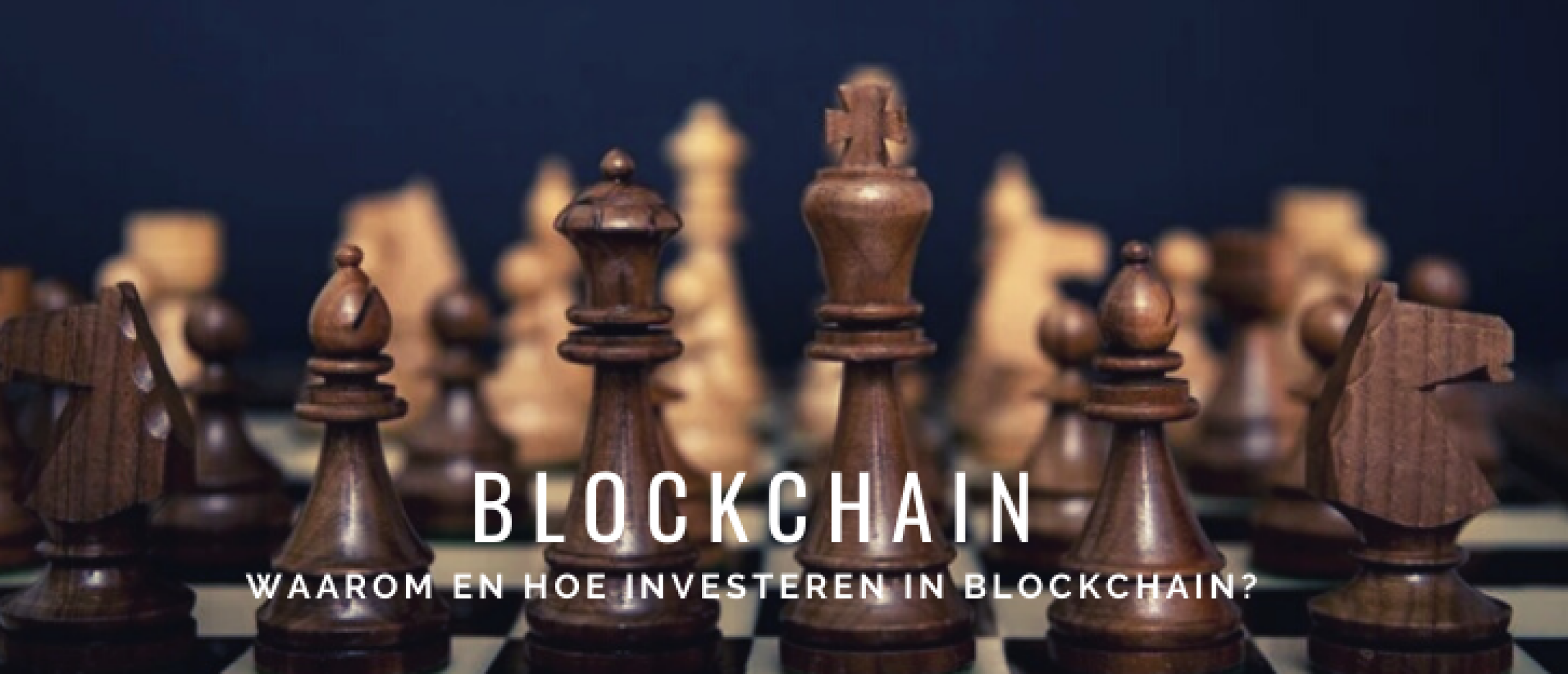 Investeren in Blockchain: Waarom, Hoe en Wat?