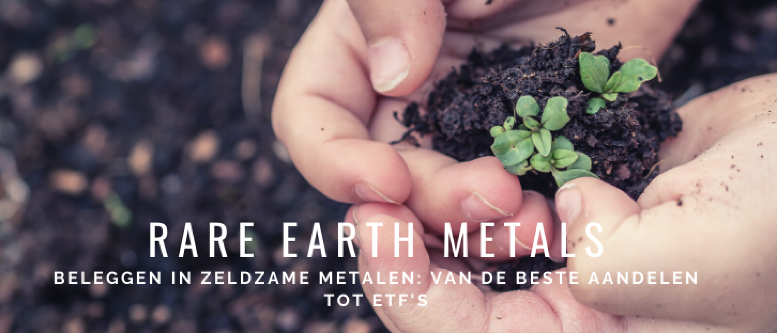 Beleggen in Rare Earth Metals: 7 Aandelen en ETF’s