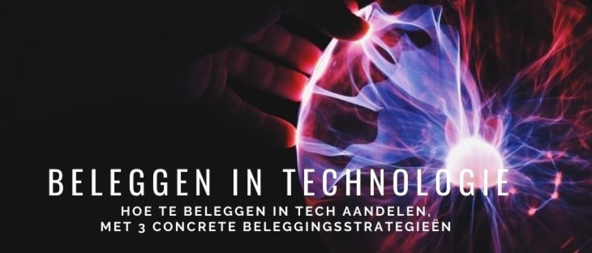 Beleggen in technologie aandelen &#038; beleggingsstrategieën