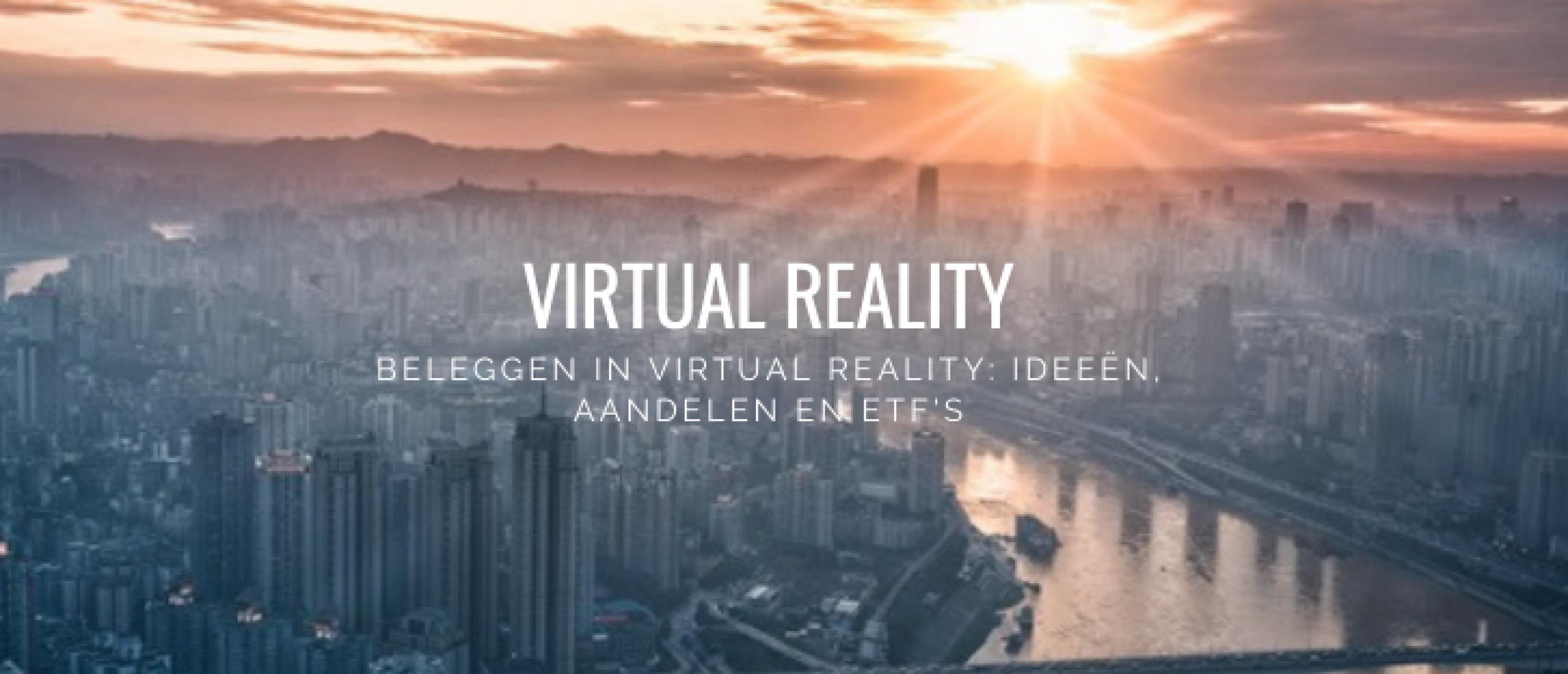 Beleggen in Virtual Reality: Ideeën, Aandelen en ETF’s