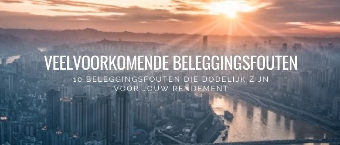 10 Veelvoorkomende Beleggingsfouten &#038; Tips om te Vermijden!