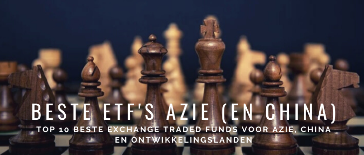 De Beste Exchange Traded Funds (ETFs) Azië en Ontwikkelingslanden