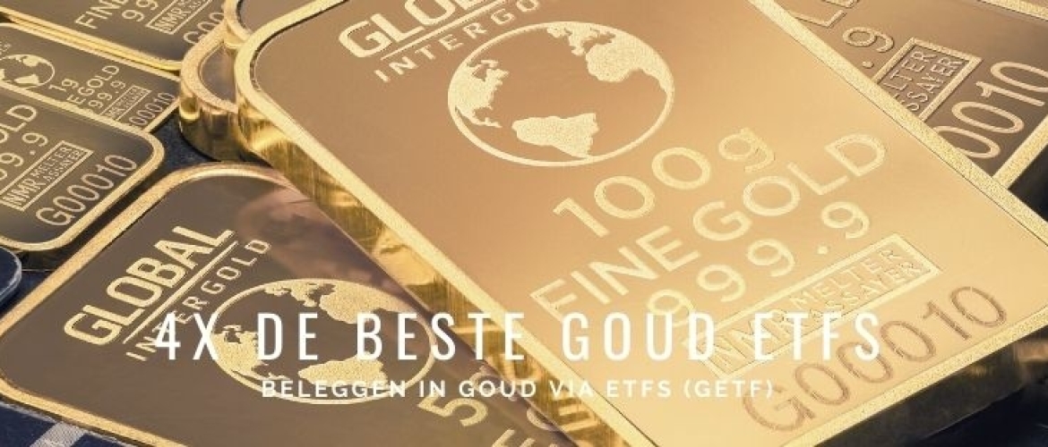 4x Beste ETFs voor Goud in 2021 (GETF) Lange Termijn Investeren