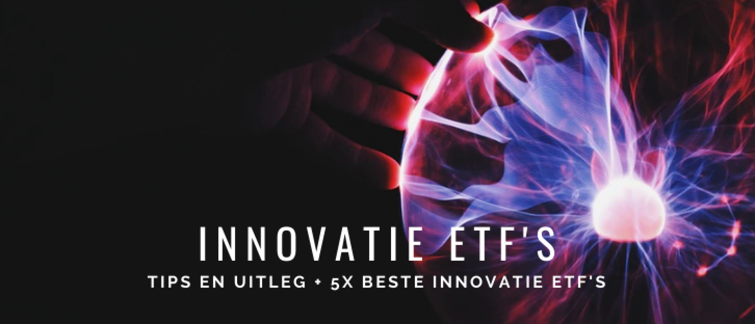 5x Beste Innovatie ETF’s voor Lange Termijn Beleggen