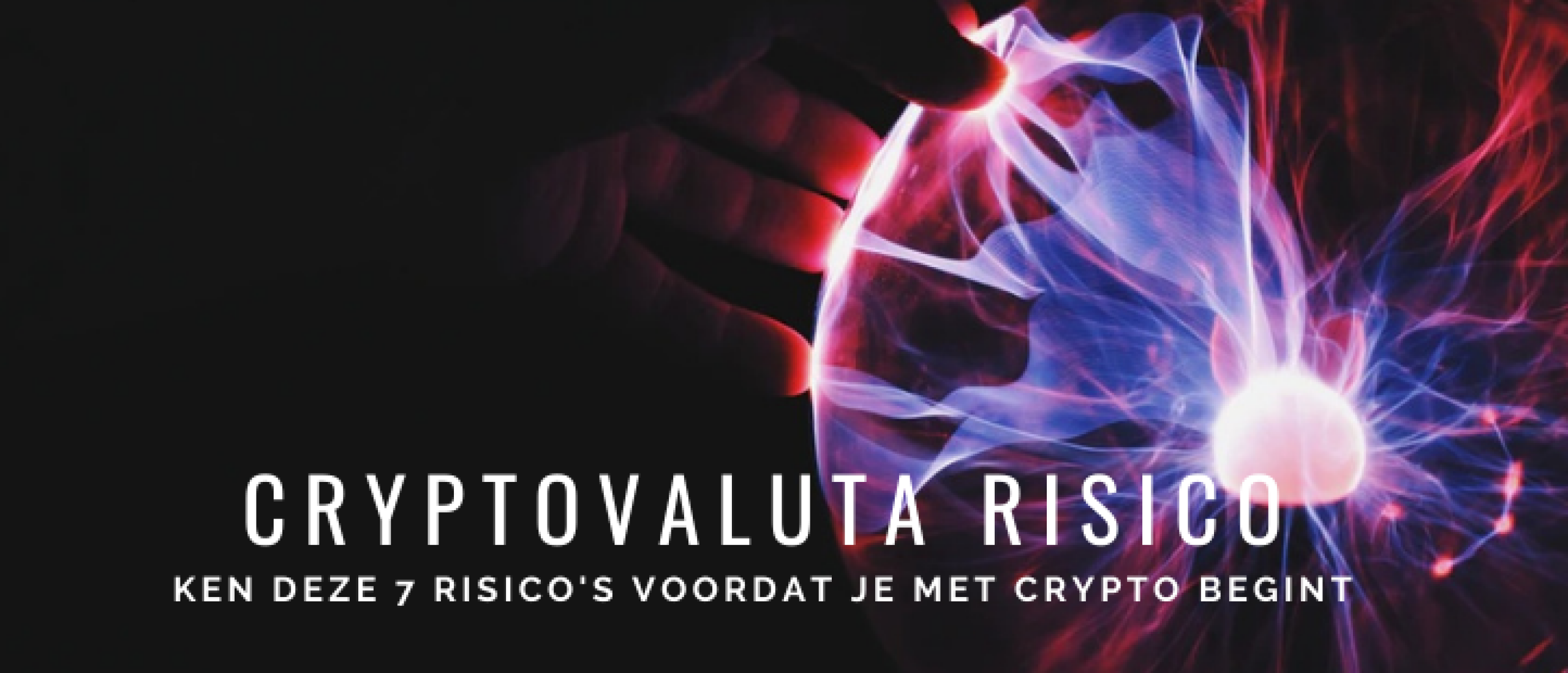 Cryptovaluta Risico: Ken Deze 7 Risico’s Vóór Beginnen!