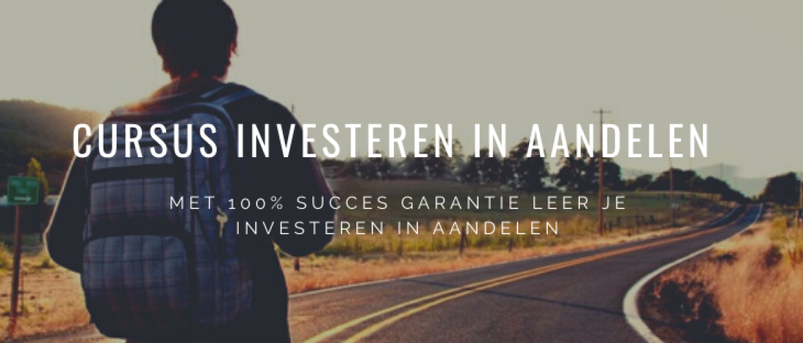 Cursus Investeren in Aandelen met 100% Succes Garantie