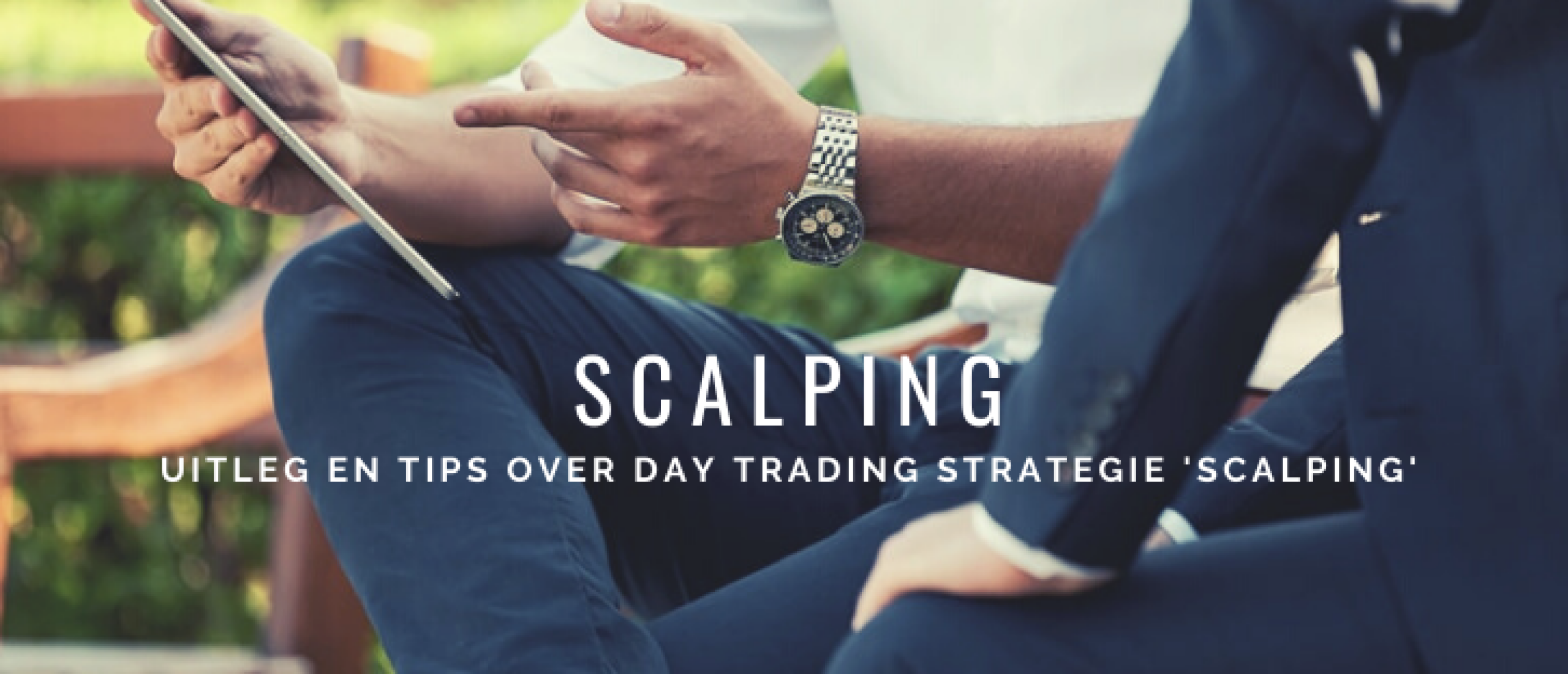 Day Trading Strategie Scalping: Uitleg en Tips