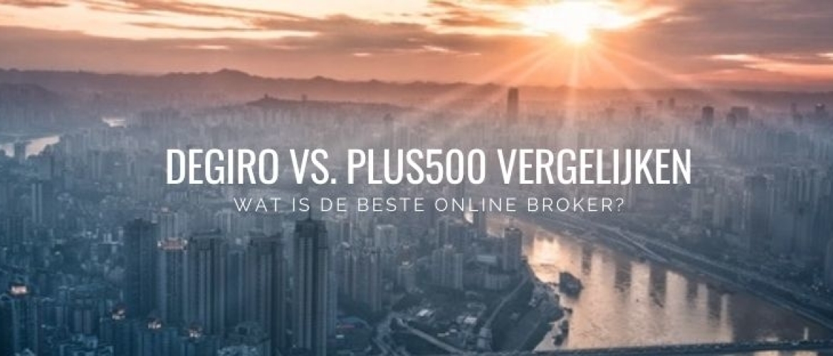 DEGIRO vs. Plus500 Vergelijken: Cruciale Verschillen!