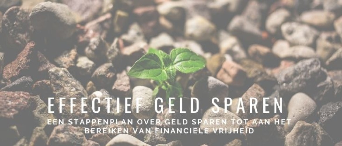 Effectief Geld Sparen voor Financiële Vrijheid: Stappenplan &#038; Tips