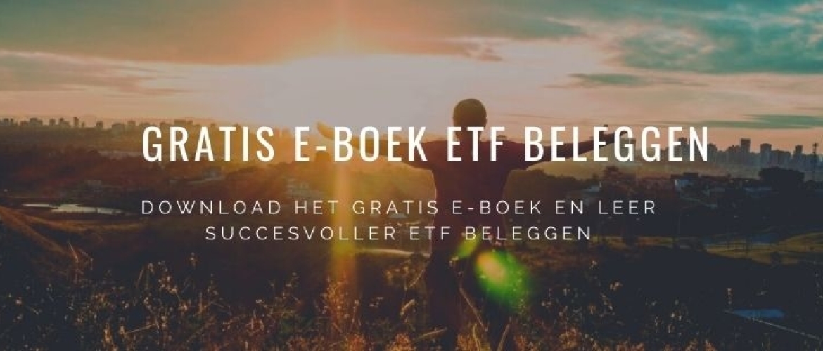 Download E-Boek ‘ETF Beleggen’ 100% Gratis! Beginnend + Gevorderd